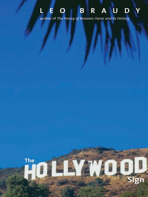 Title details for The Hollywood Sign by Leo Braudy - Available
